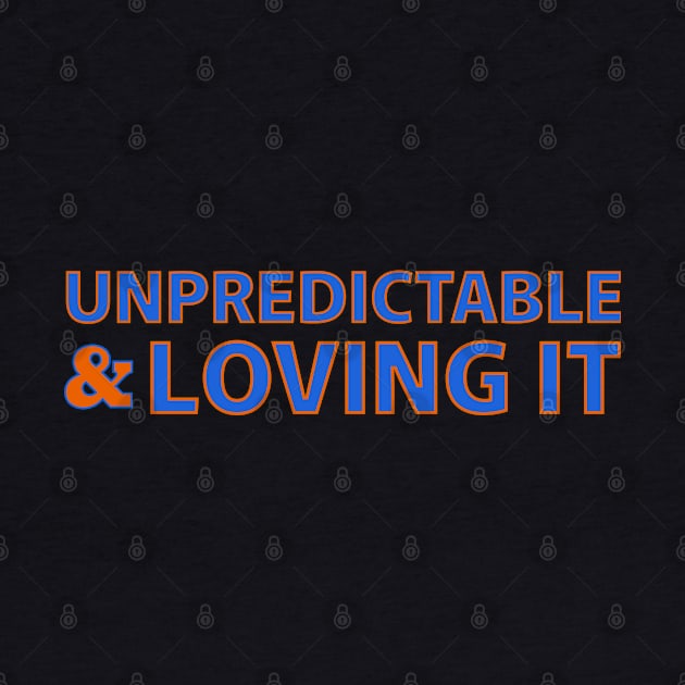 UNPREDICTABLE & LOVING IT by Imaginate